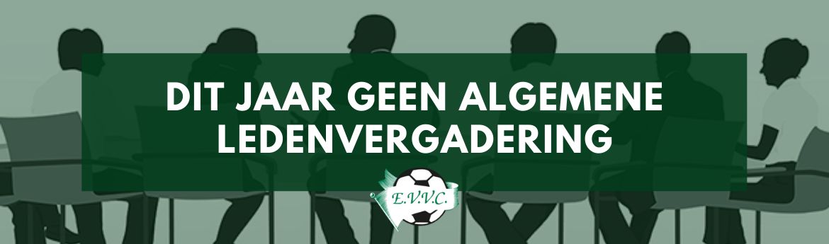 Dit jaar geen algemene ledenvergadering