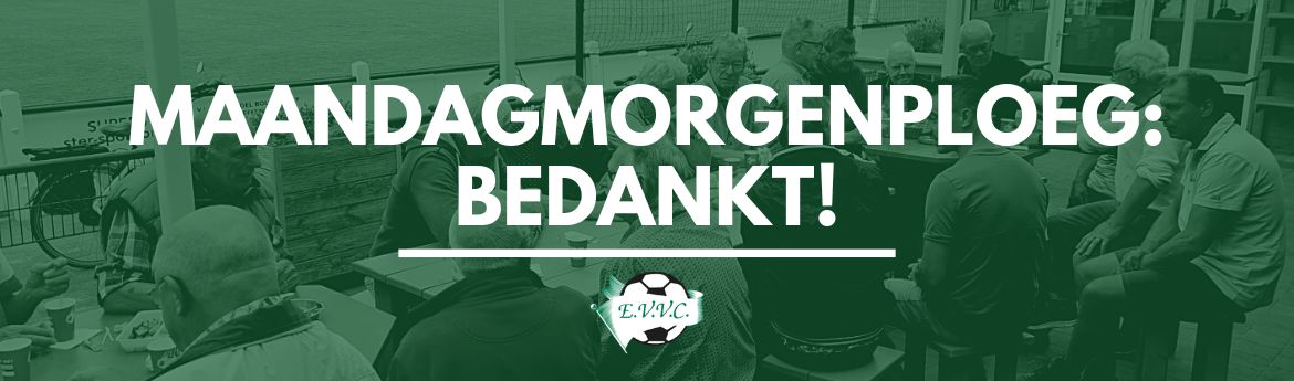 Maandagmorgenploeg: bedankt! 