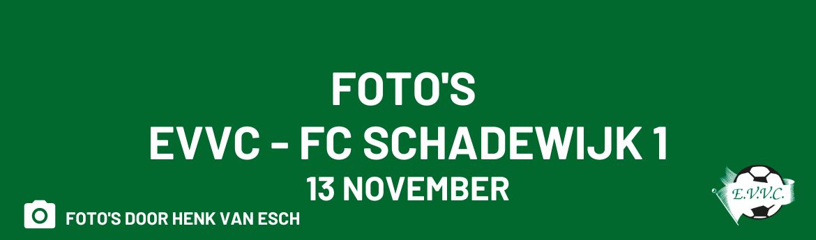 Foto's EVVC - FC Schadewijk 1 | 13 november