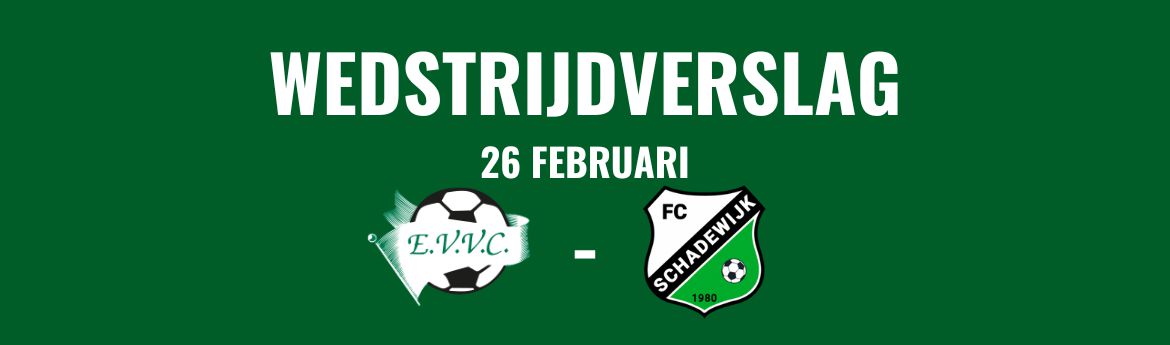 Wedstrijdverslag - EVVC3 - FC Schadewijk